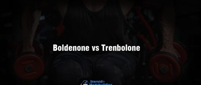 Boldenone vs Trenbolone