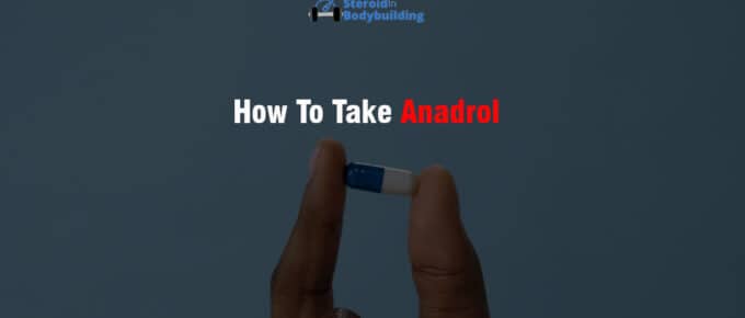 How To Take Anadrol