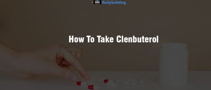 How To Take Clenbuterol