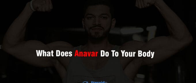 What Does Anavar Do To Your Body