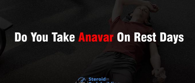 Do You Take Anavar On Rest Days