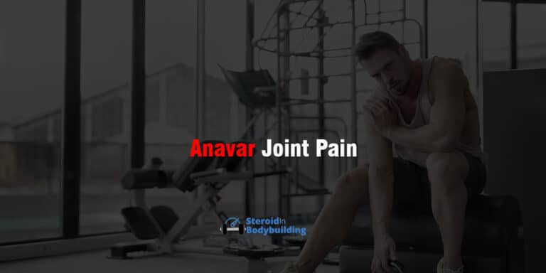 Anavar Joint Pain: Does This Steroid Cause Joint Pain?