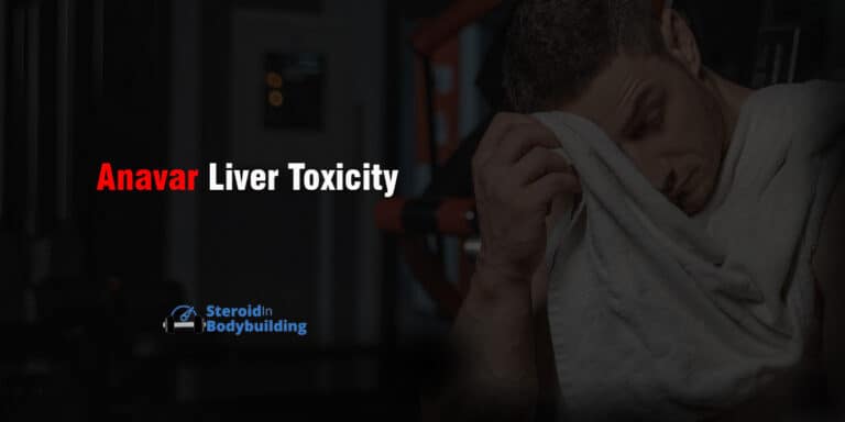 Is Anavar Liver Toxic? (Oxandrolone Liver Damage & Failure)