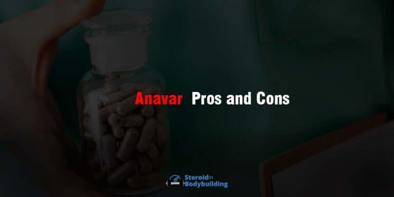 Anavar Pros and Cons: The truth, ugly & bad