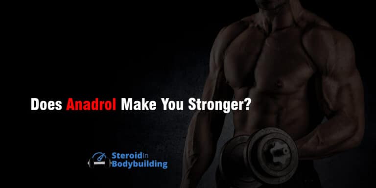 Does Anadrol Make You Stronger? (the truth)