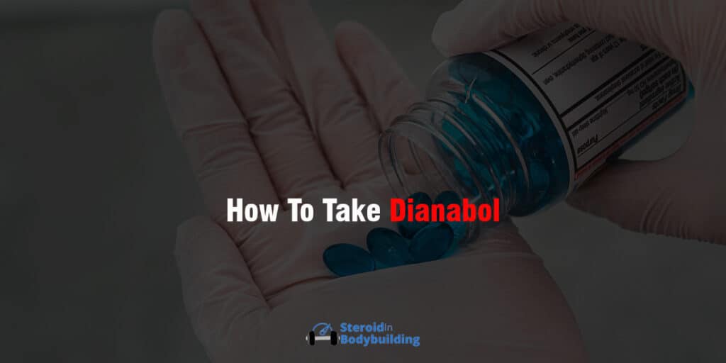 How To Take Dianabol – SteroidInBodybuilding