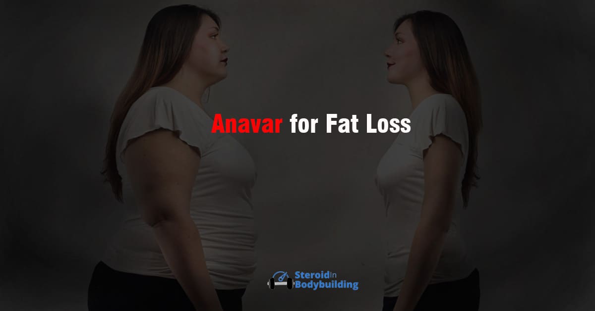 Anavar for Fat Loss