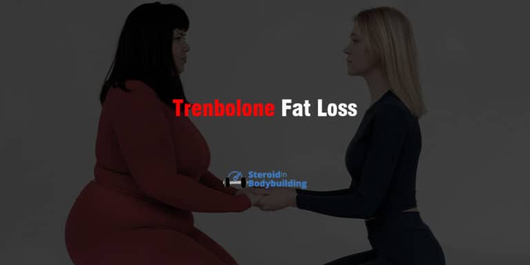 Trenbolone Fat Loss: losing weight with Tren safe?