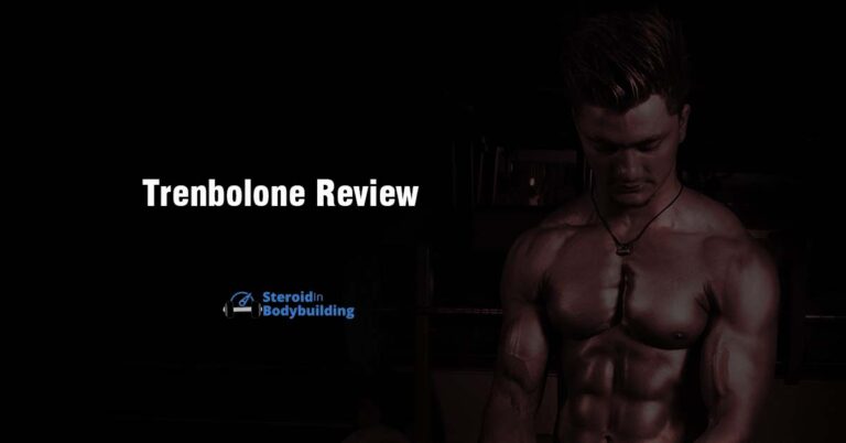 Trenbolone Review: The Ultimate Guide to Tren Steroids