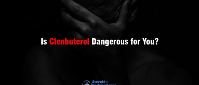 Is Clenbuterol Dangerous For You