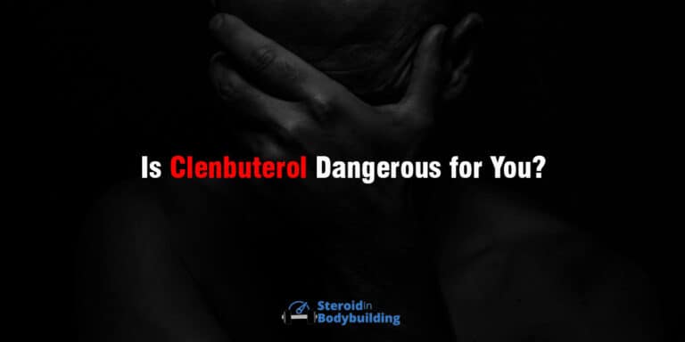 Is Clenbuterol Dangerous For You? (SEE WHY!)