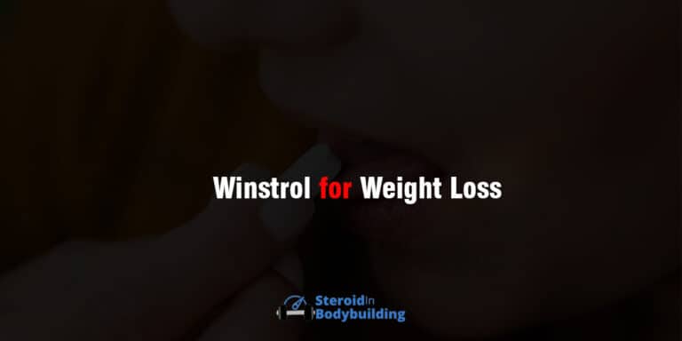 Winstrol For Weight Loss: Will It Cut Body Fat? (SEE HOW)