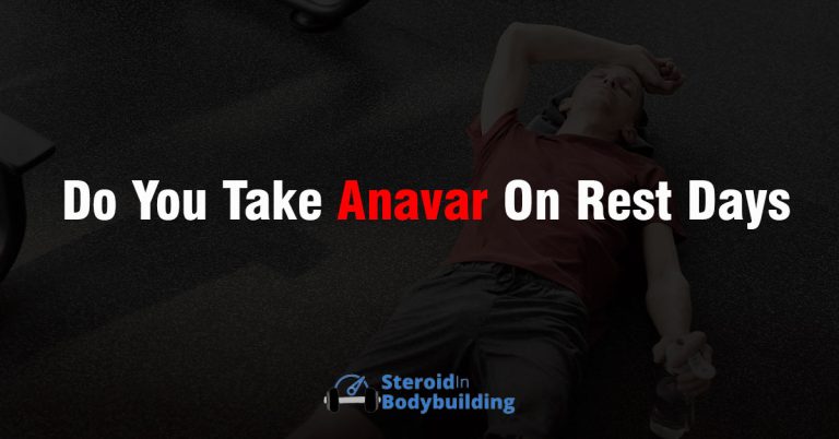Do You Take Anavar On Rest Days or Non-training Seasons?