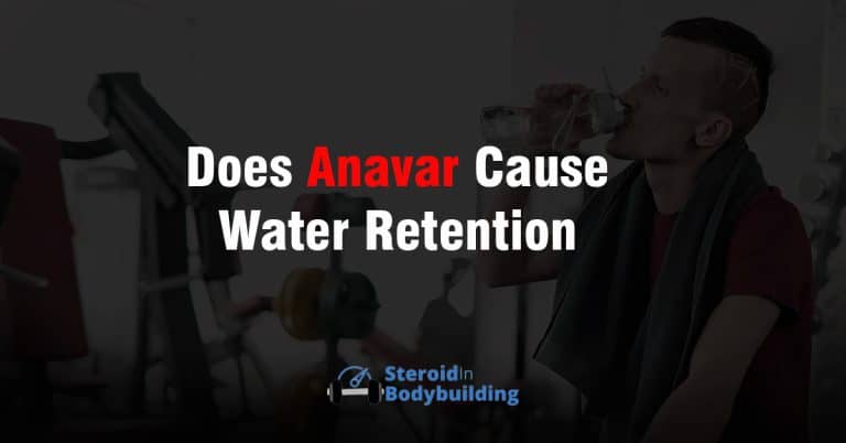 Does Anavar cause Bloating & Water Retention (Males & Females)