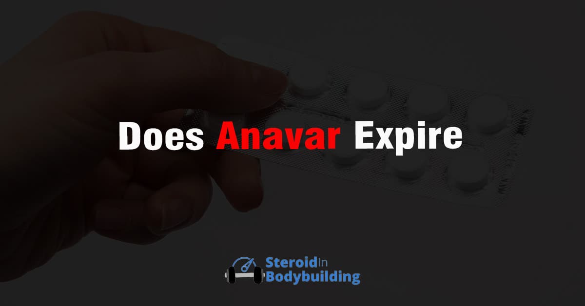 DOES ANAVAR EXPIRE