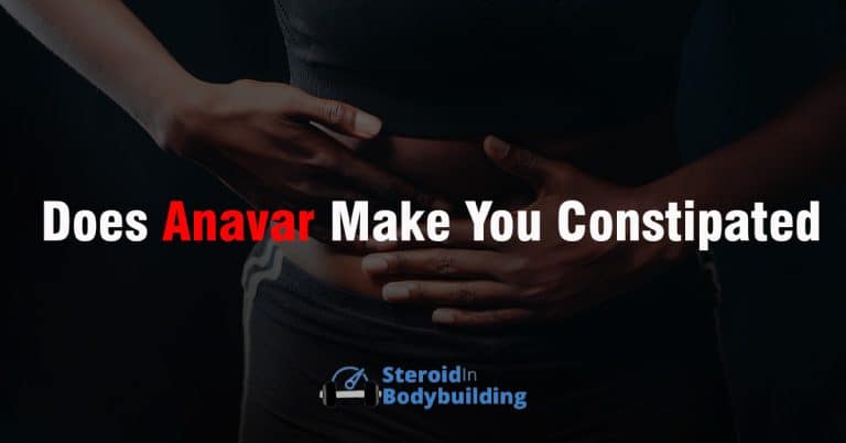Does Anavar Cause Constipation & Affect Bowel Movement?